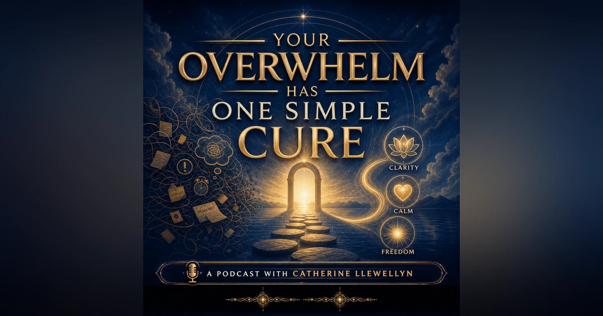 Your Overwhelm Has One Simple Cure