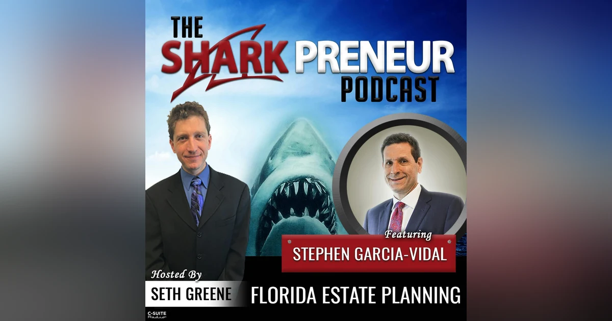 661: Florida Estate Planning with Stephen Garcia-Vidal
