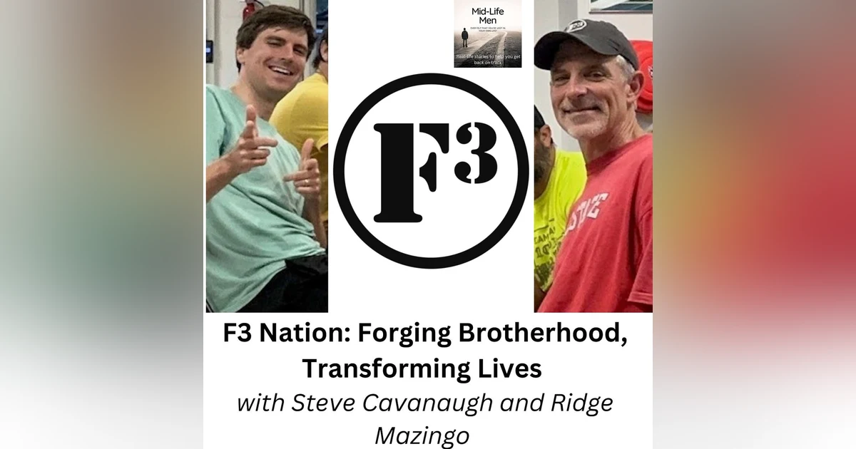 F3 Nation: Forging Brotherhood, Transforming Lives, with Steve Cavanaugh and Ridge Mazingo