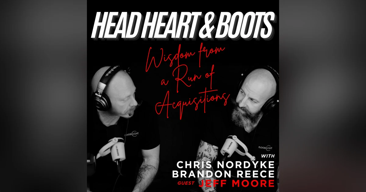 Ep 178 - "Wisdom from a Run of Acquisitions, with Jeff Moore"
