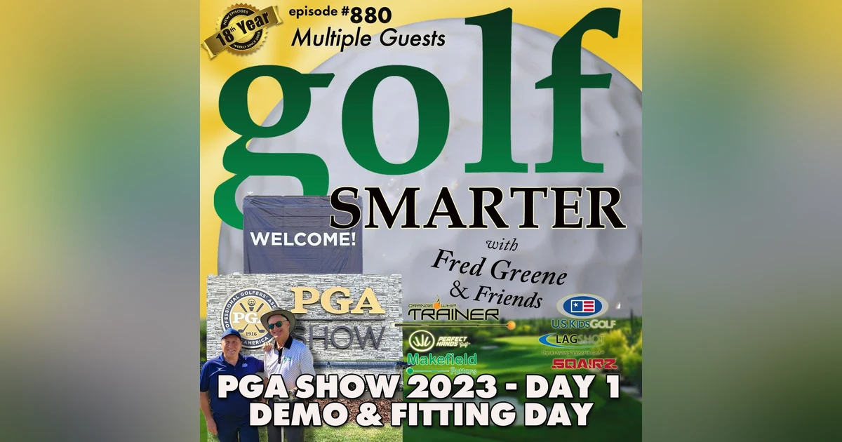 PGA Show 2023 - Day 1 Demo & Fitting Day with Multiple Guests featured  |  #880
