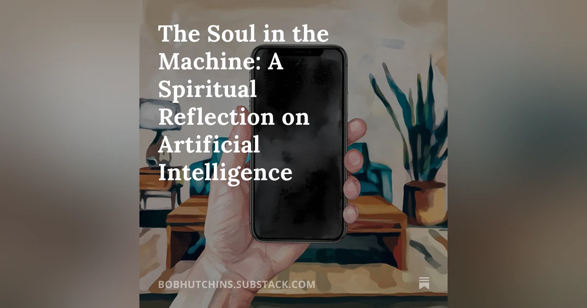 The Soul in the Machine: A Spiritual Reflection on Artificial Intelligence