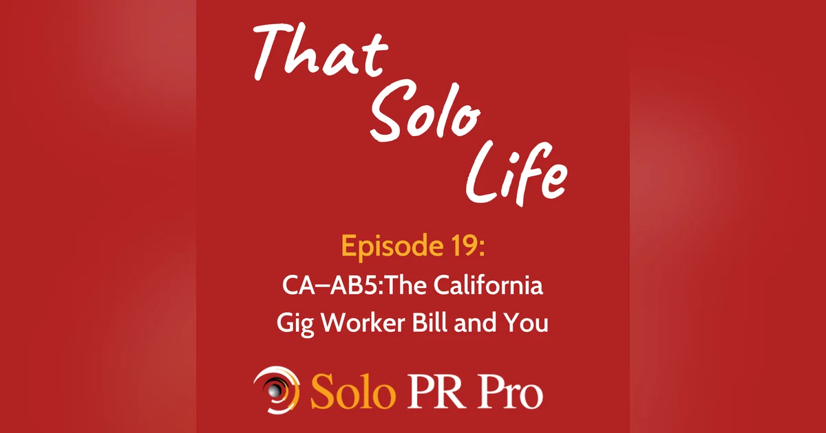 Episode 19: CA–AB5 -- The California Gig Worker Bill and You