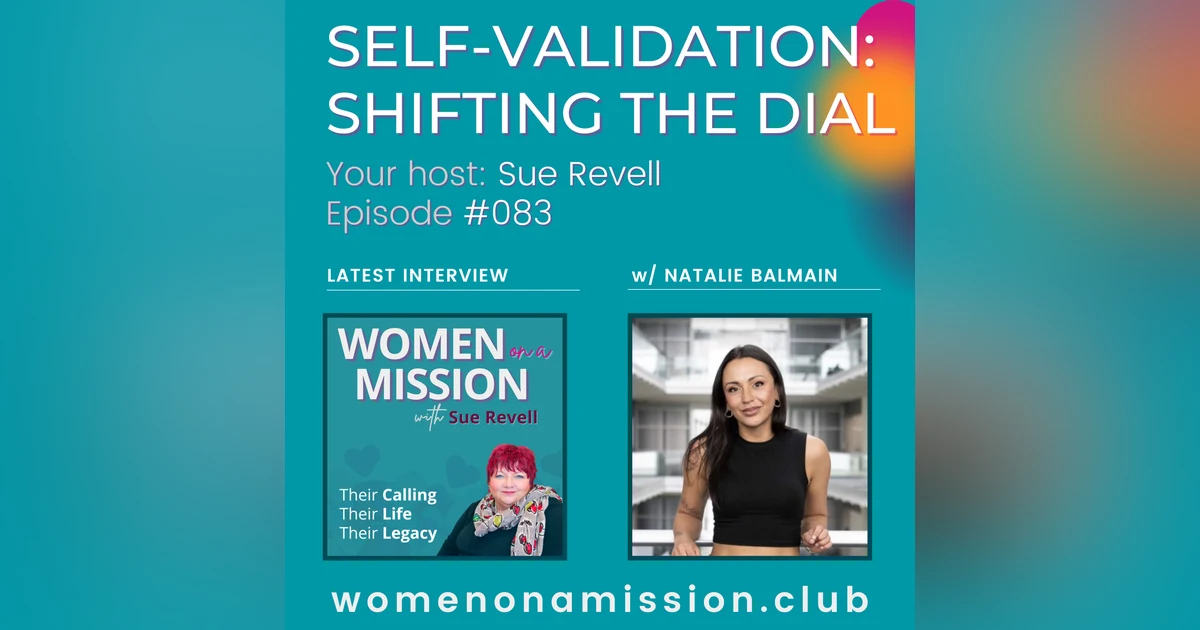 #083: Self-Validation: Shifting the Dial with Natalie Balmain