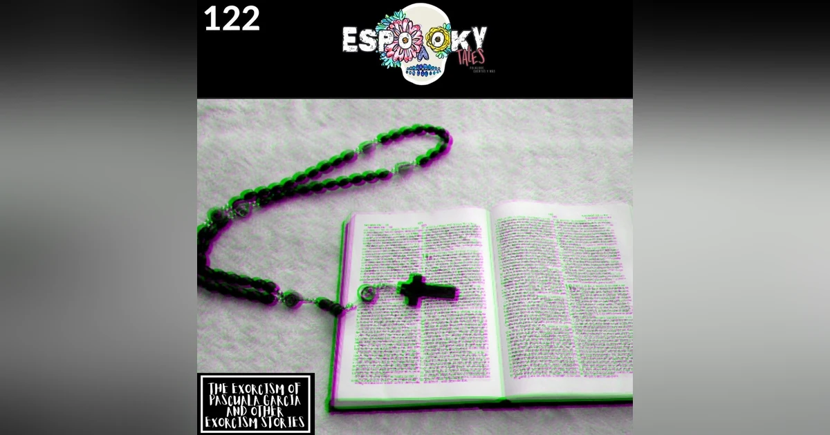 The Exorcism of Pascuala Garcia and other Exorcism Stories