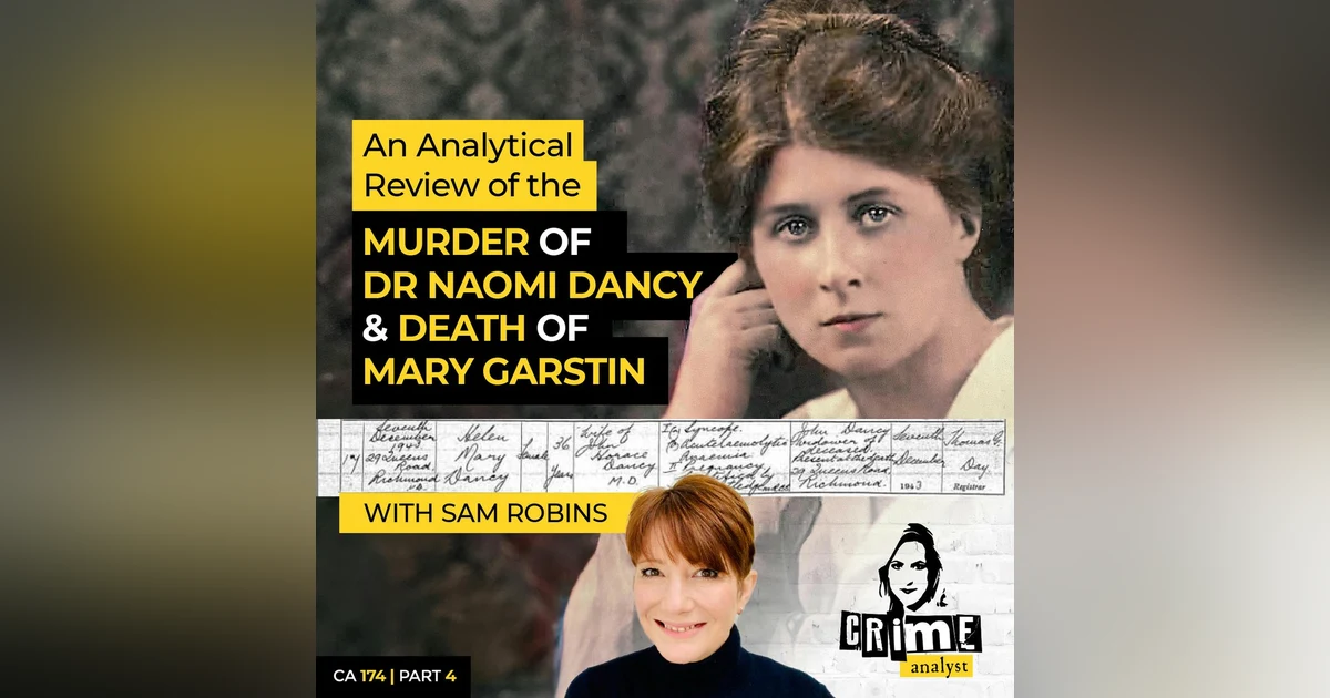 Ep 174: Analyzing the Murder of Dr Naomi Dancy with Sam Robins, Part 4