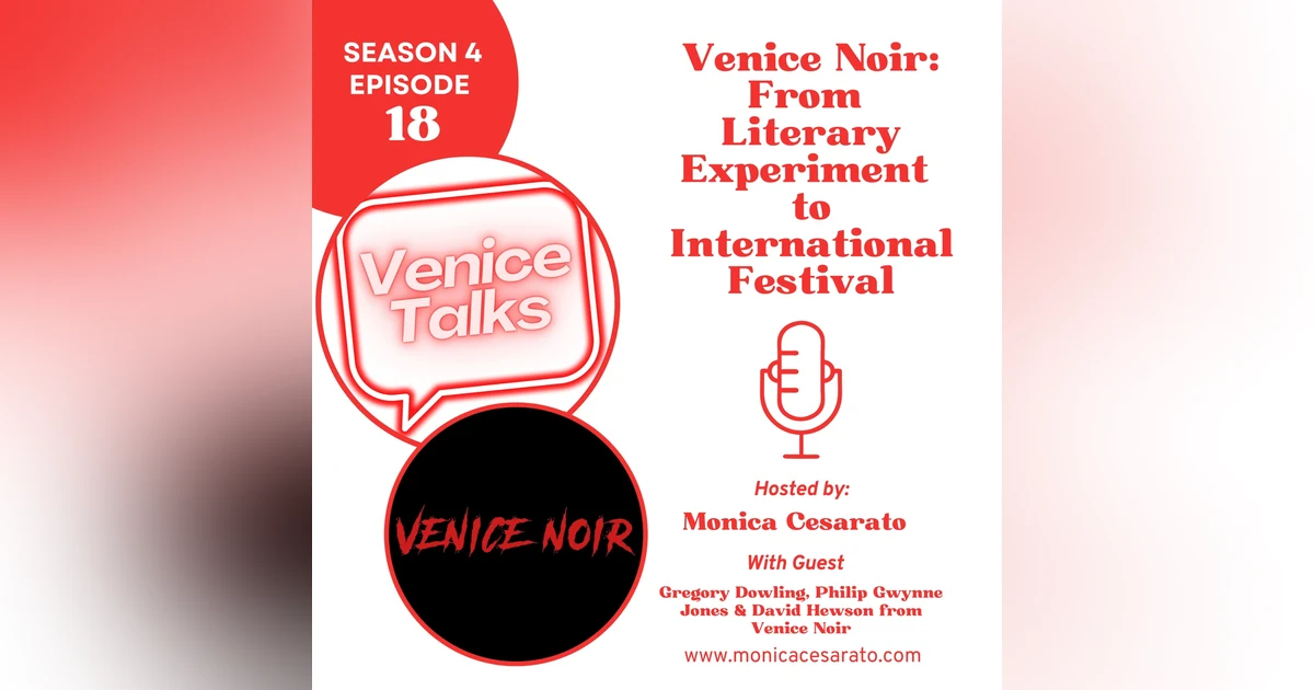 S4 Ep.18 - Inside Venice Noir: Crime Writing Comes to Venice