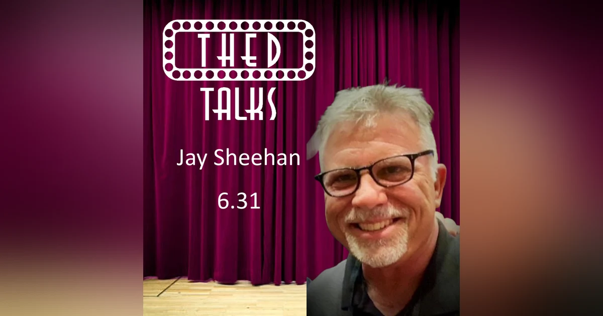 6.31 A Conversation with Jay Sheehan
