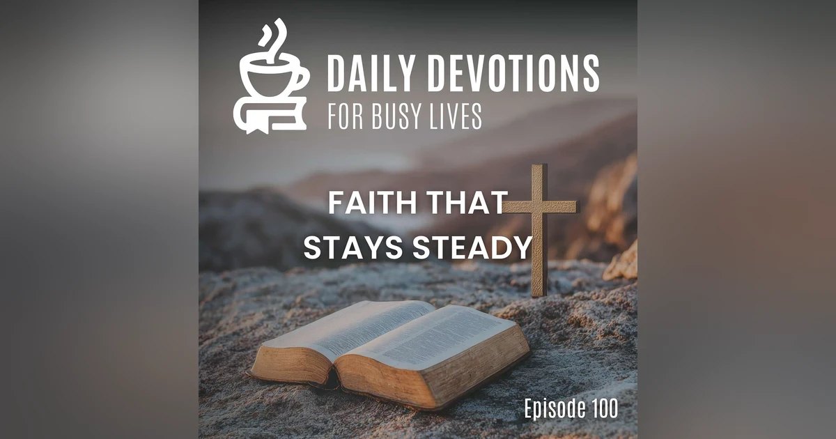 Faith That Stays Steady