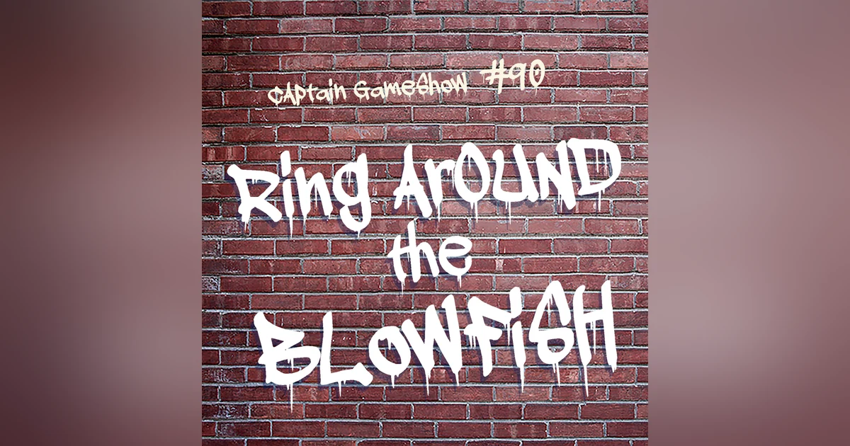 Episode 90: Ring Around the Blowfish