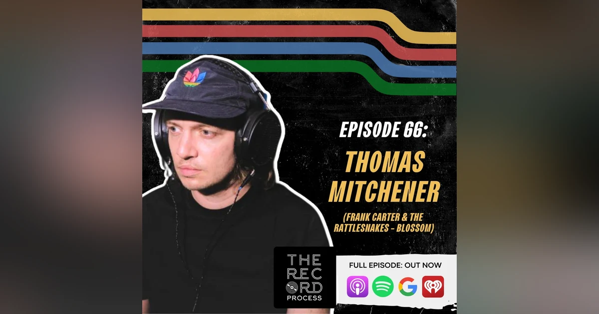 EP. 66 - UK Producer Thomas Mitchener Captures A Blossoming Rattlesnake