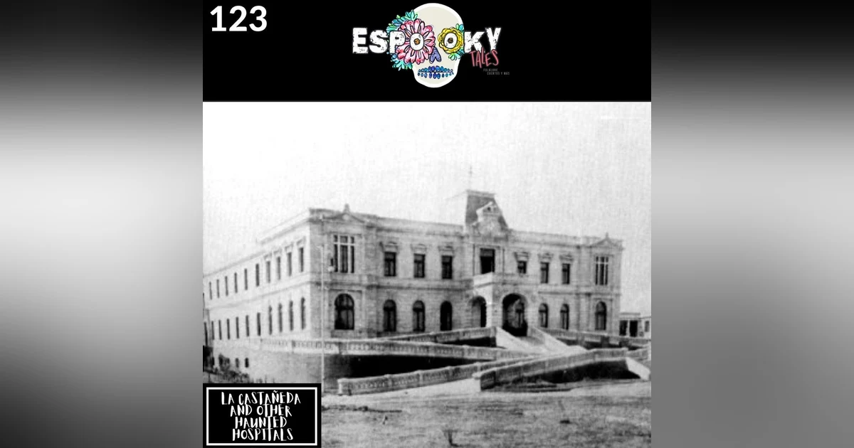 La Castañeda and Other Haunted Hospitals