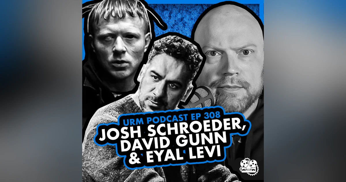 EP 308 | Josh Schroeder and David Gunn