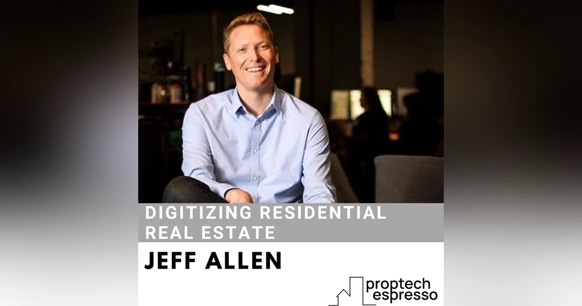 Jeff Allen - Digitizing Residential Real Estate
