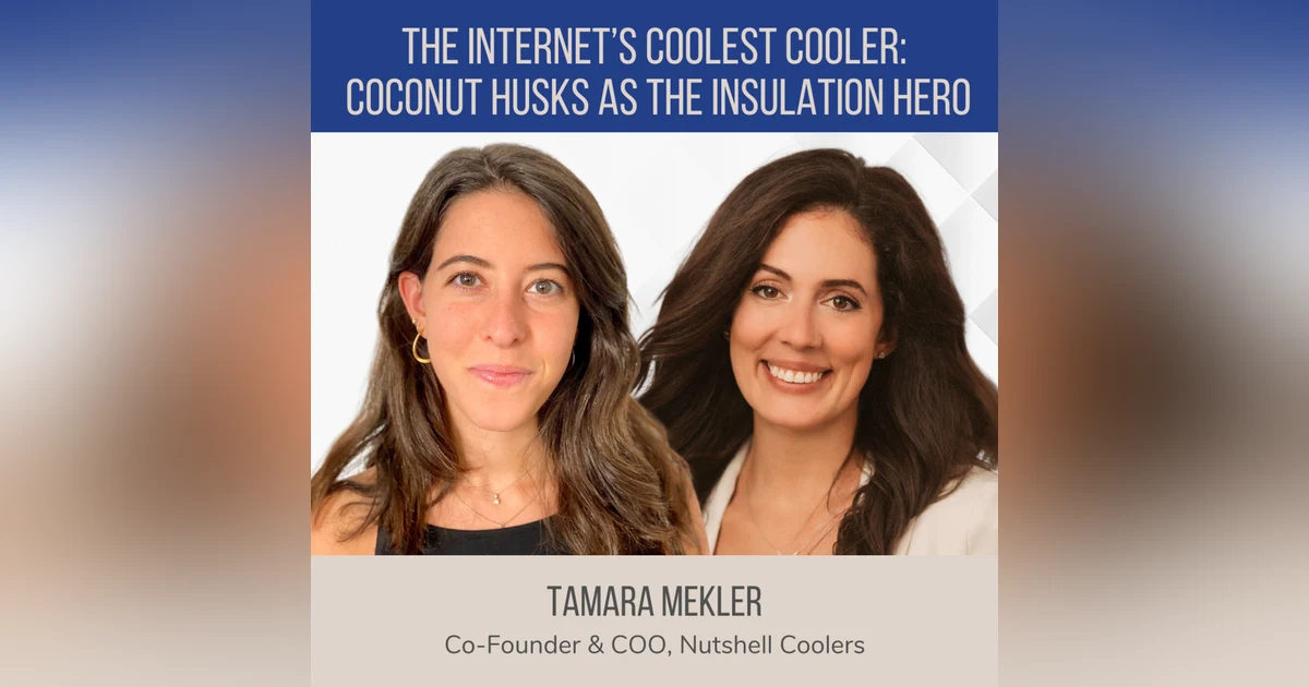 The Internet’s Coolest Cooler: Coconut Husks as Hero Insulation ft. Tamara Mekler (Nutshell Coolers)