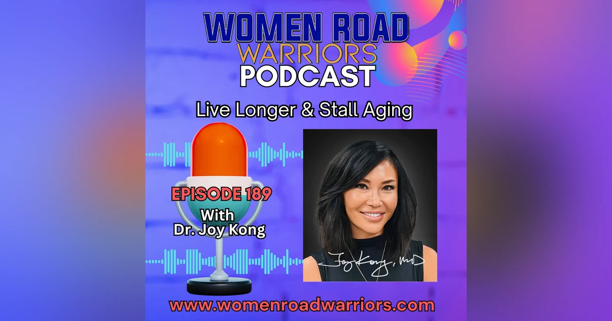How to Live Longer & Stall Aging with Dr. Joy Kong