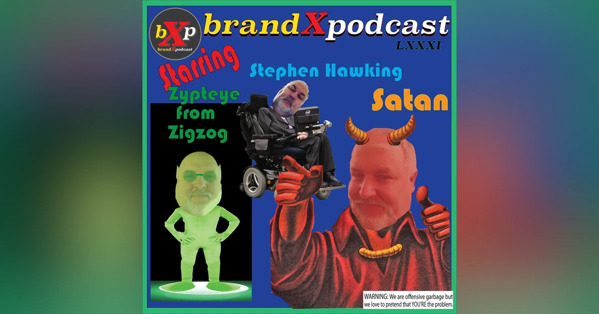 John Plays With His New Toy | Brand X Podcast 081