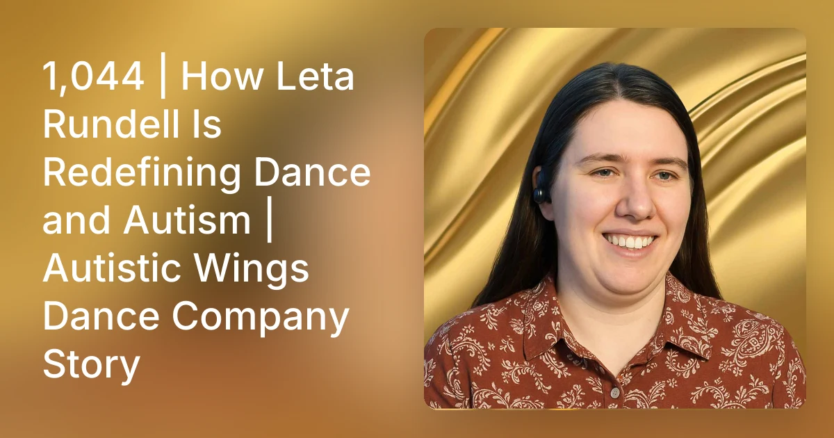 1,044 | How Leta Rundell Is Redefining Dance and Autism | Autist…