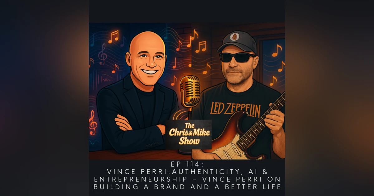 #114 - Vince Perri - Authenticity, AI, & Entrepreneurship