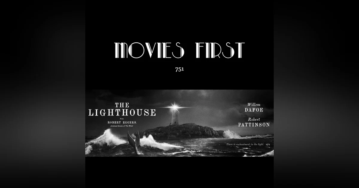 751: The Lighthouse (Drama, Fantasy, Horror) (the @MoviesFirst review)