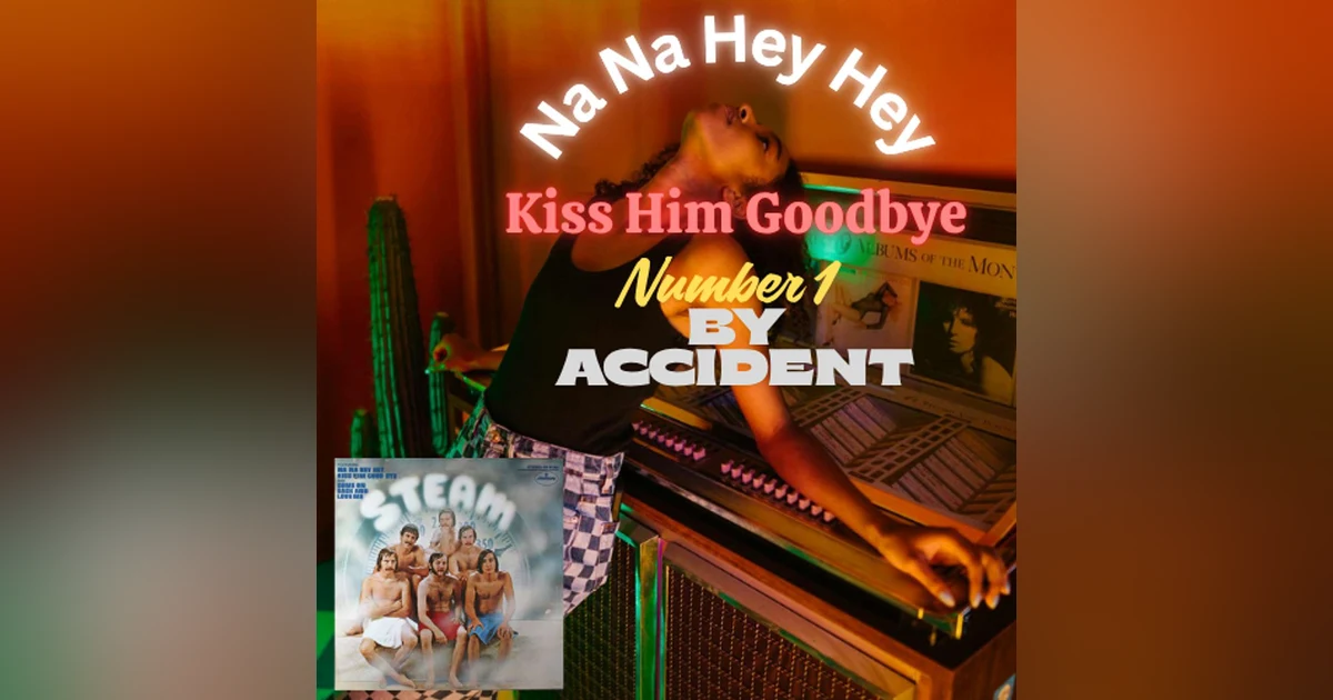 Na Na Hey Hey Who Knew? The Rise of a Classic