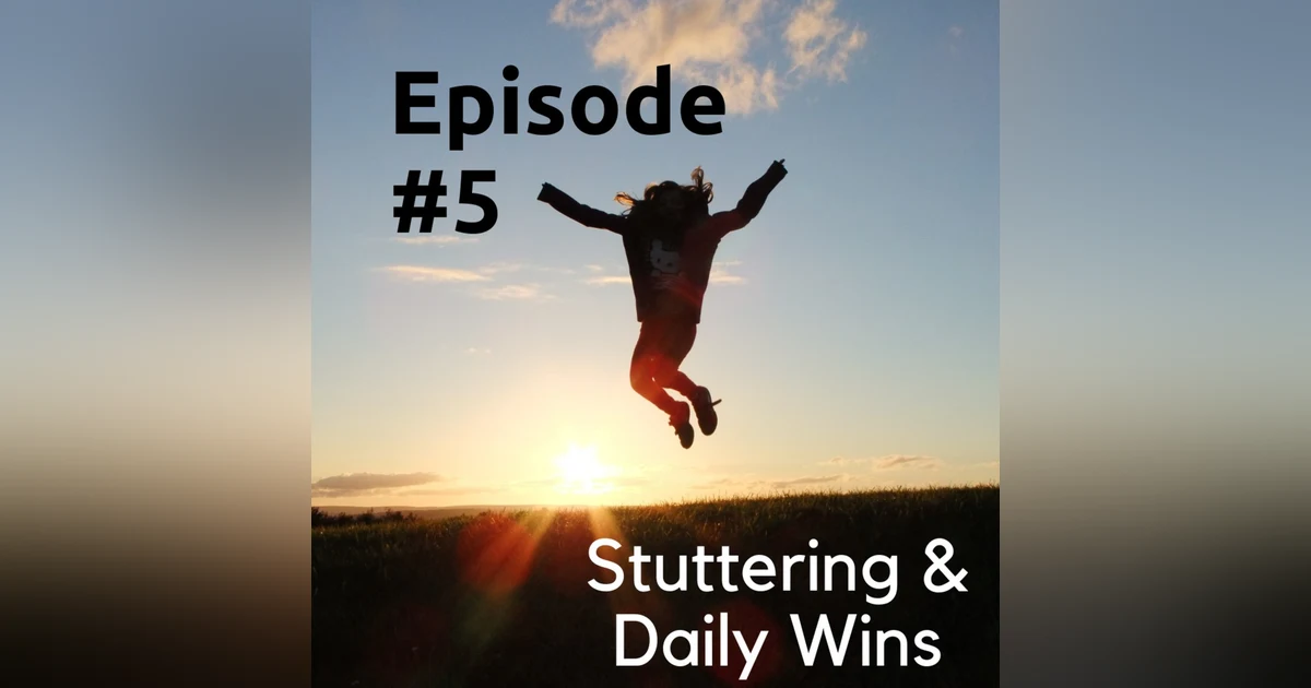 Stuttering & Daily Wins