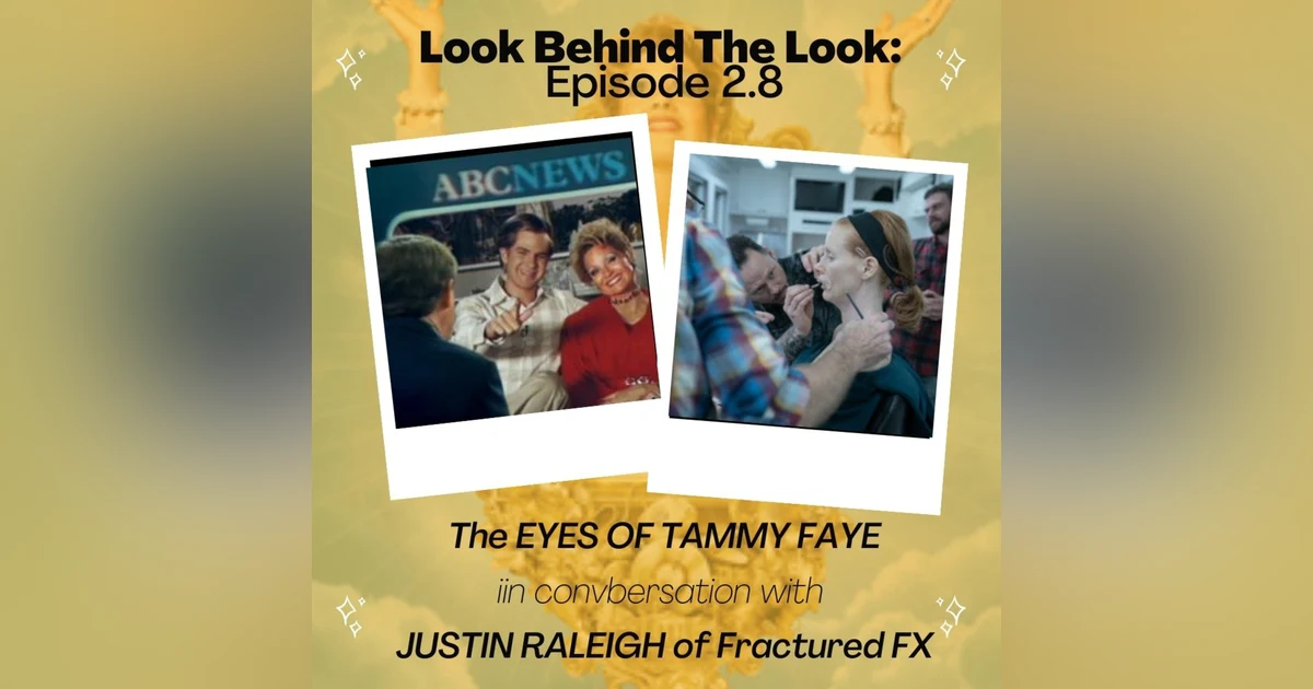 Ep 8 | S2: Special Effects Makeup Artist Justin Raleigh Talks The Eyes of Tammy Faye and Impeachment