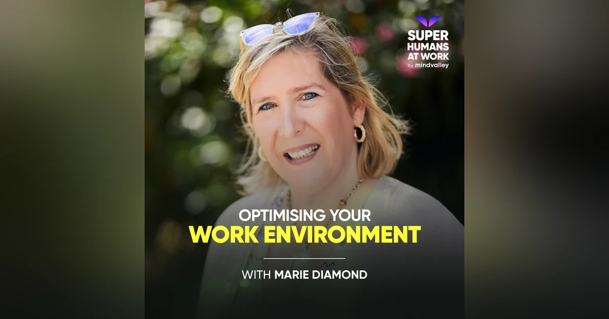 Optimising your Work Environment - Marie Diamond