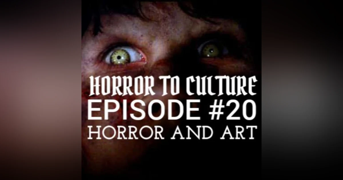 HORROR TO CULTURE 20