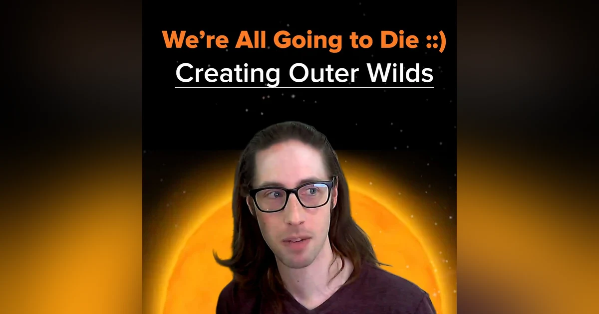 We're All Going to Die - Creating Outer Wilds | Alex Beachum Creative Director