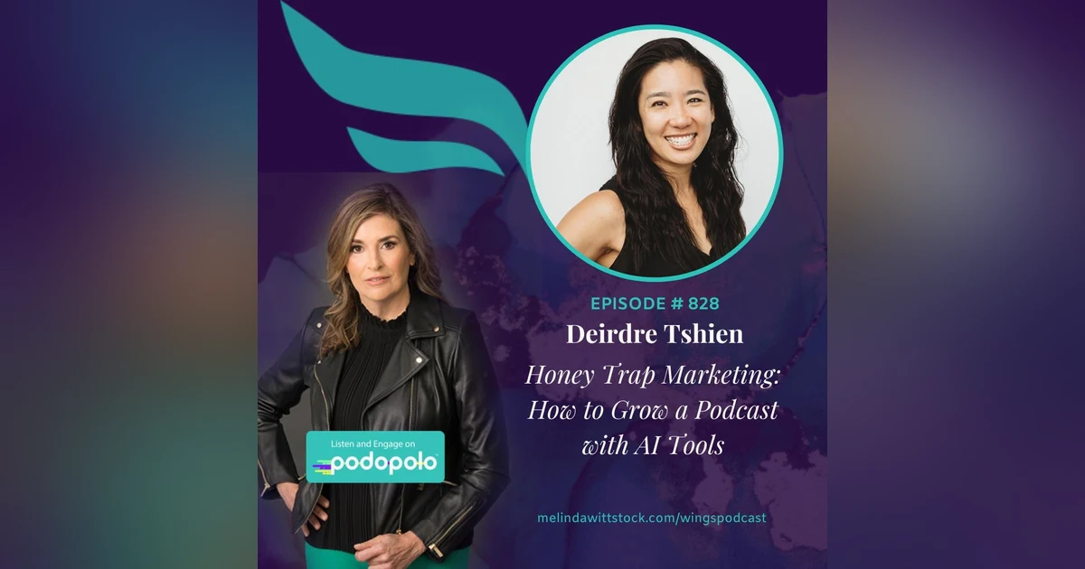 Honeytrap Marketing: Entrepreneur Deirdre Tshien on Podcasting and Generative AI