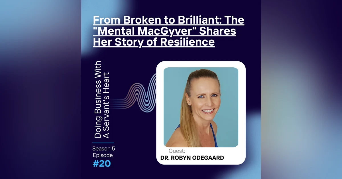 From Broken to Brilliant: The "Mental MacGyver" Shares Her Story of Resilience