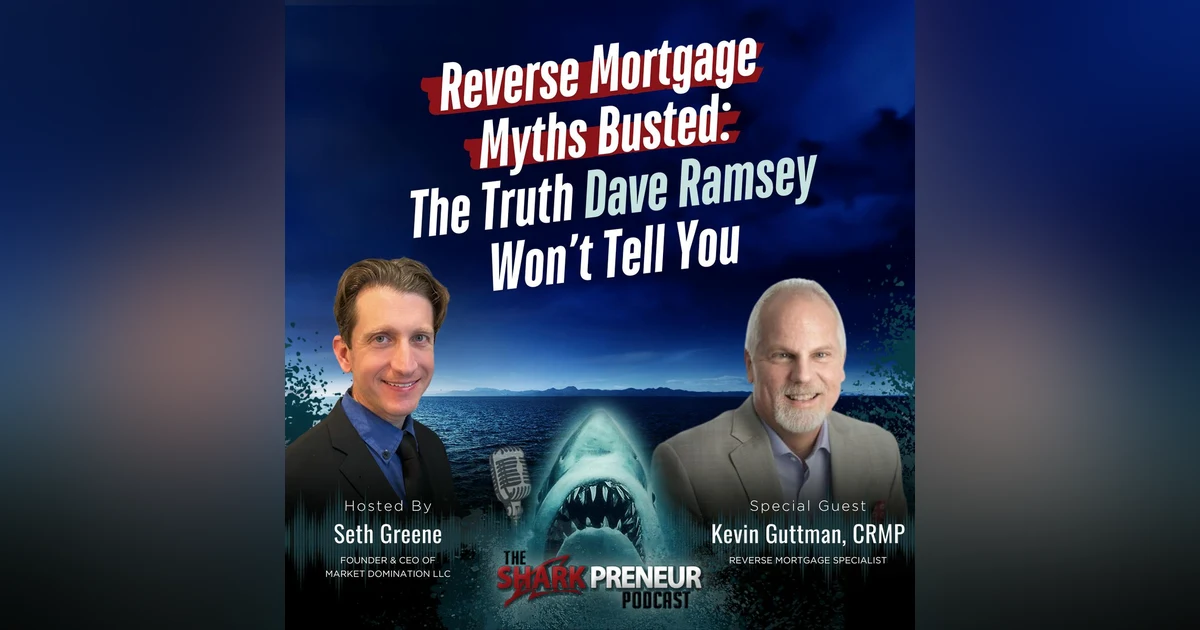 Episode 1139: Reverse Mortgage Myths Busted: The Truth Dave Ramsey Won’t Tell You  with Kevin Guttman