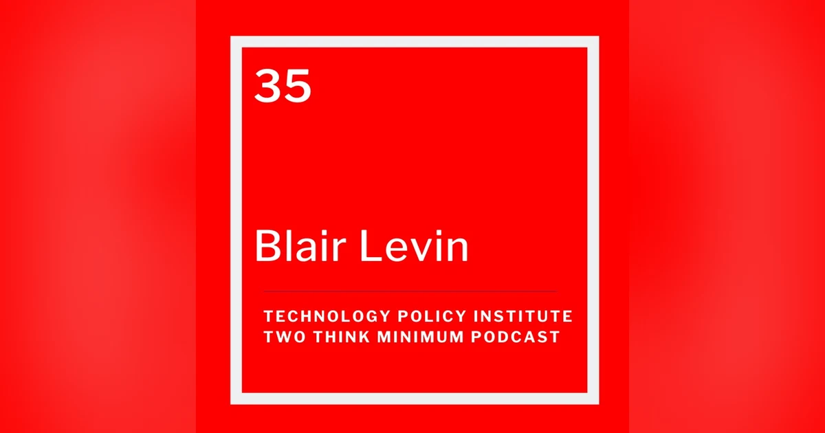 Looking Back on Ten Years of the National Broadband Plan with Blair Levin