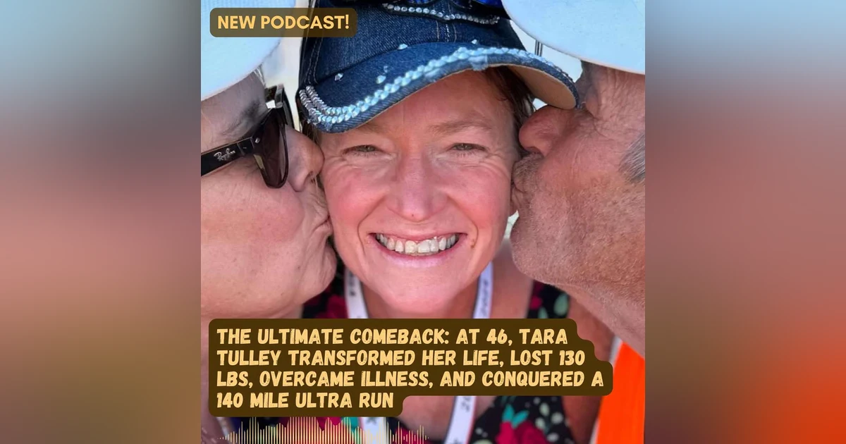 #64 The Ultimate Comeback: How She Lost 130 lbs, Overcame Illness, and, Conquered a 140 Mile Ultra Run