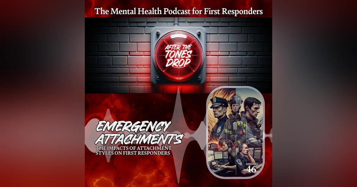 Emergency Attachments: The Impacts of Attachment Styles on First Responders