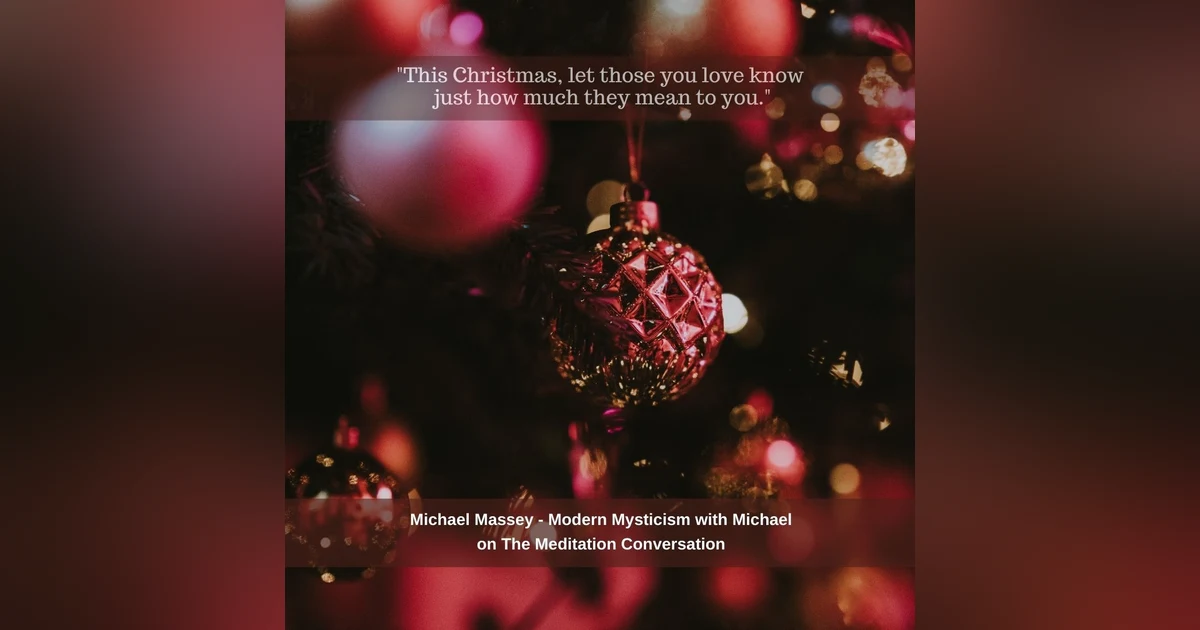 088. Christmas Miracles to Uplift Your Heart - Modern Mysticism with Michael