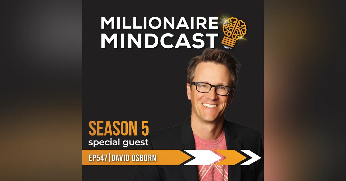 The Humble Journey To Becoming A Billionaire | David Osborn