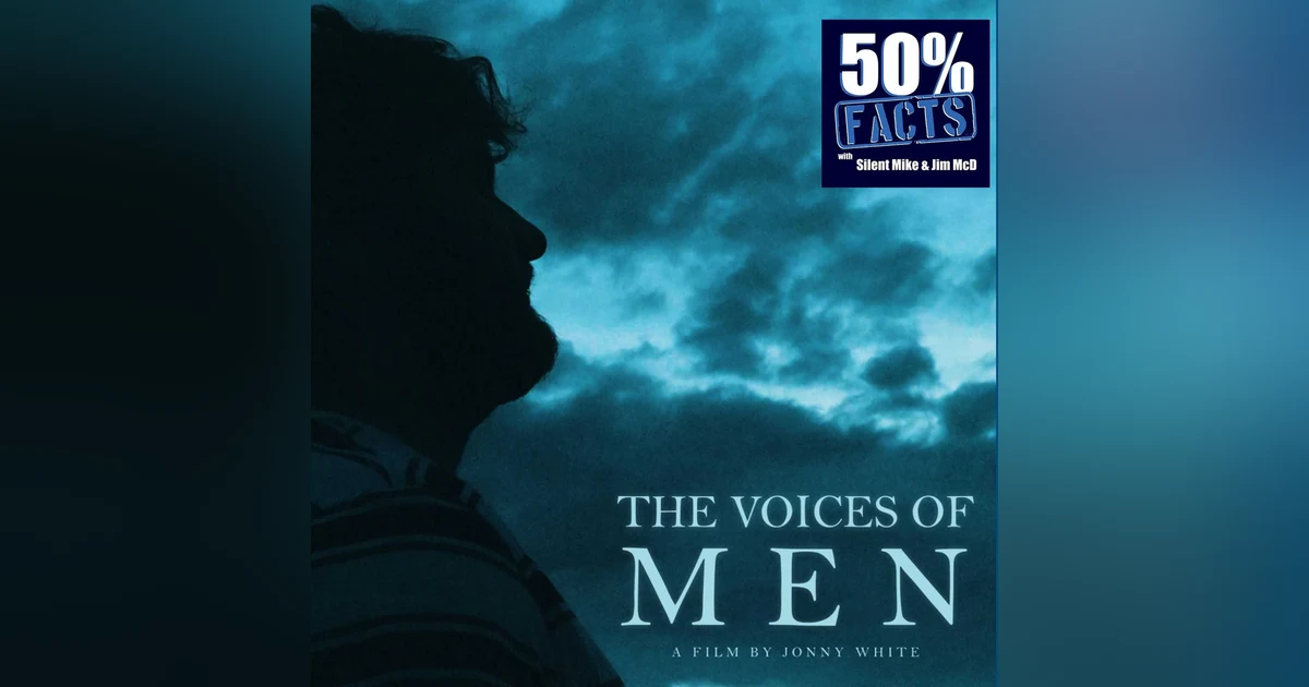 The Voices of Men (2020) | Men’s mental health documentary | 50% Facts Review