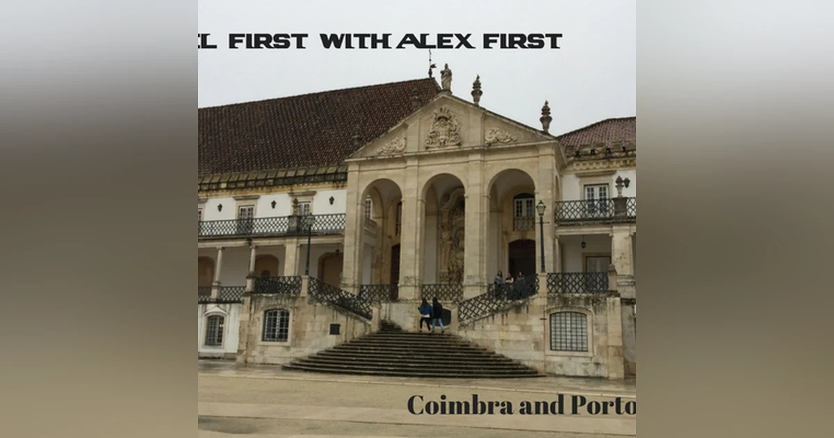 43: Coimbra and Porto Day 1