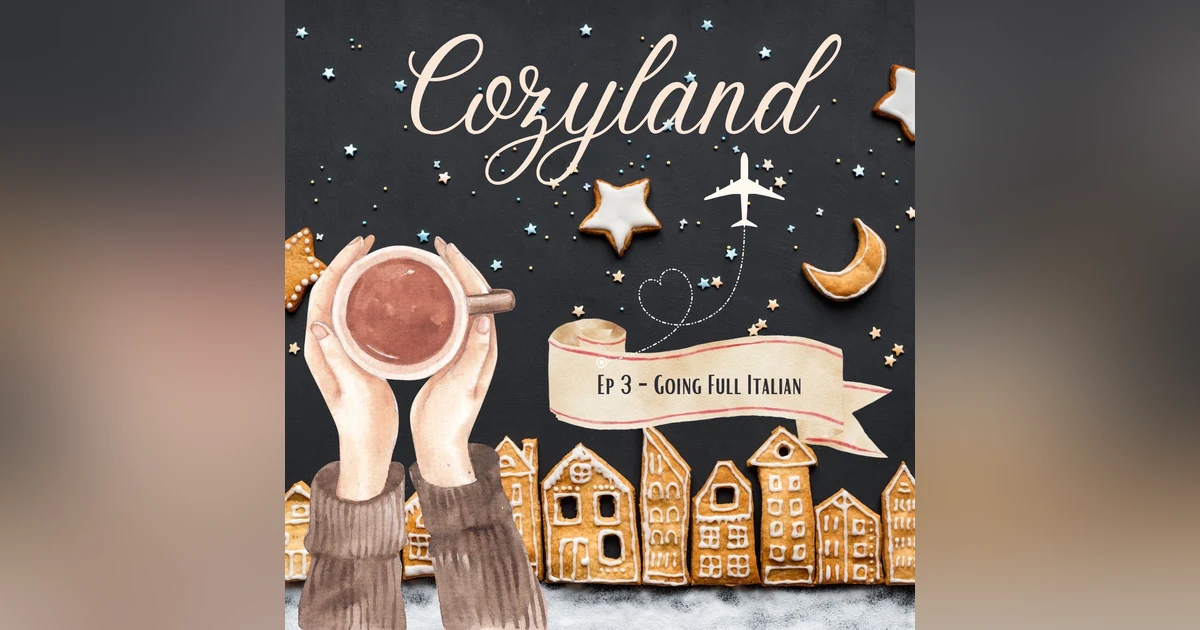Cozyland, EP 3 - Going Full Italian