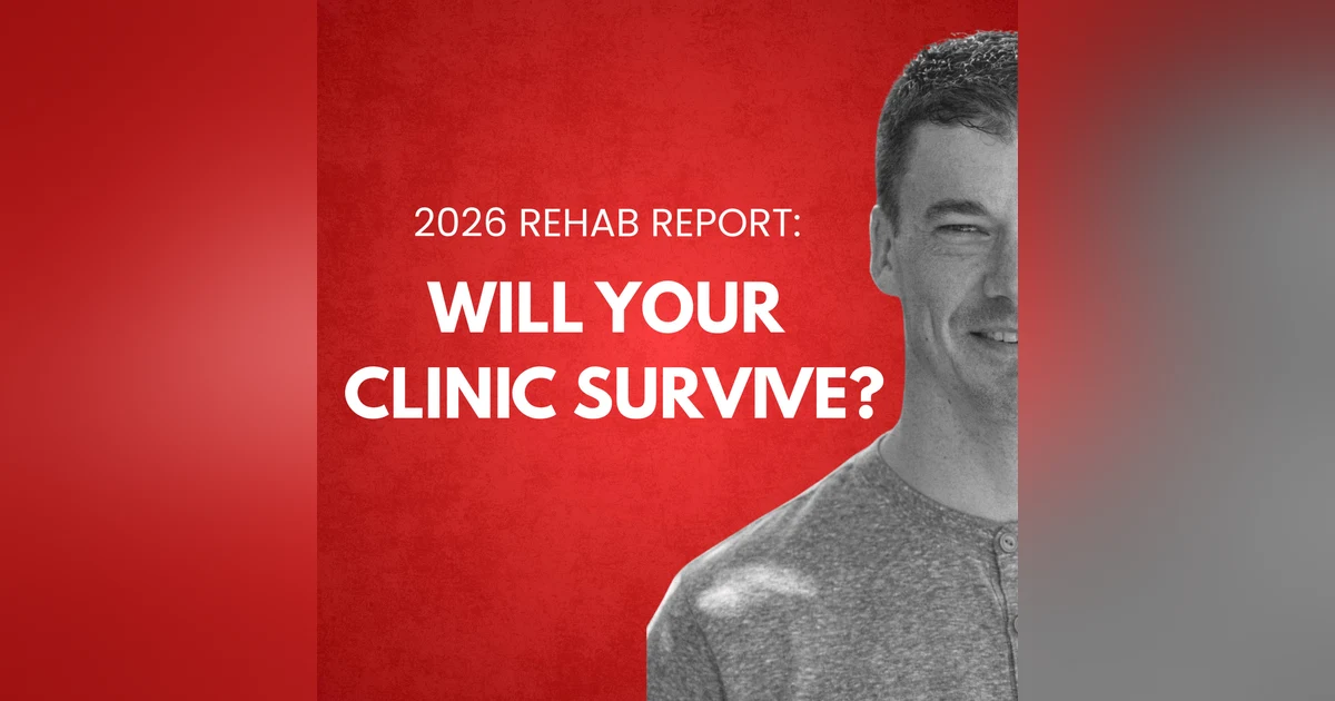 2026 Rehab Report: Burnout, Cash Flow, and Clinic Survival