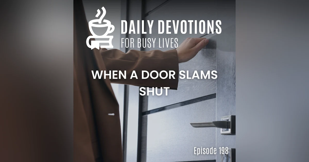 When a Door Slams Shut