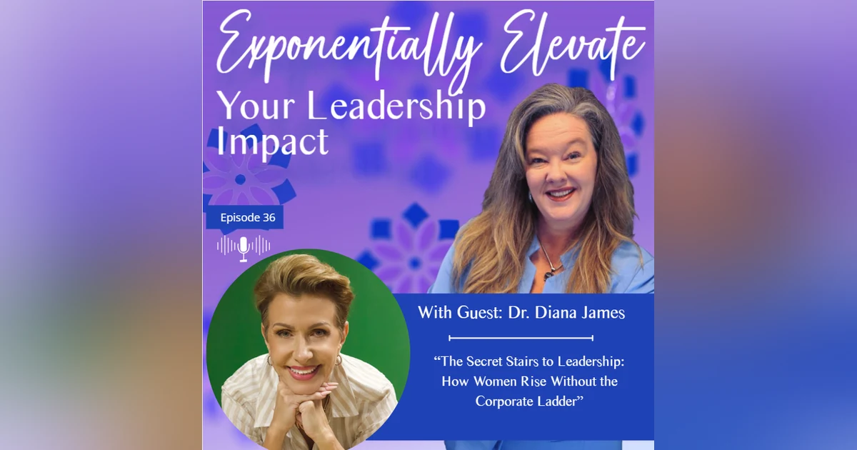 The Secret Stairs to Leadership: How Women Rise Without the Corporate Ladder