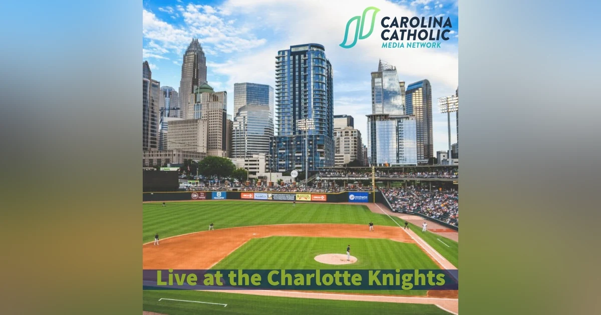 Carolina Catholic Media Network Live at the Charlotte Knights