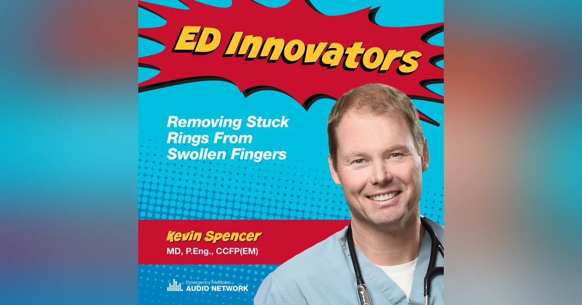 ED Innovators: Removing Stuck Rings from Swollen Fingers
