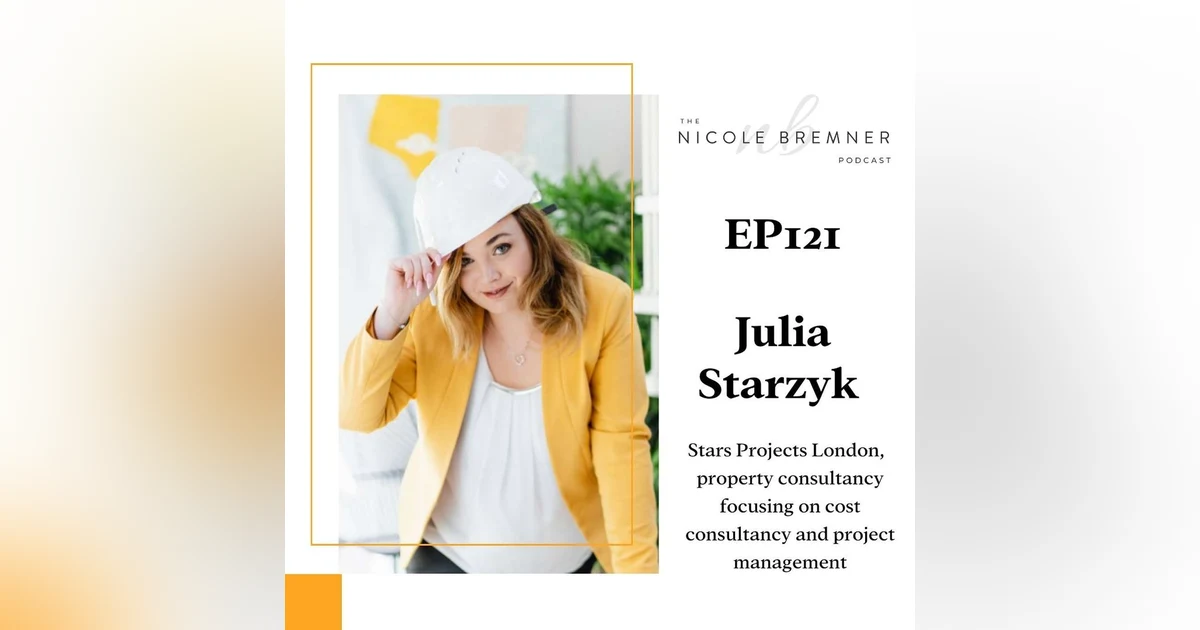 How to be successful in a male dominated property industry with Star Projects London founder, Julia Starzyk #121
