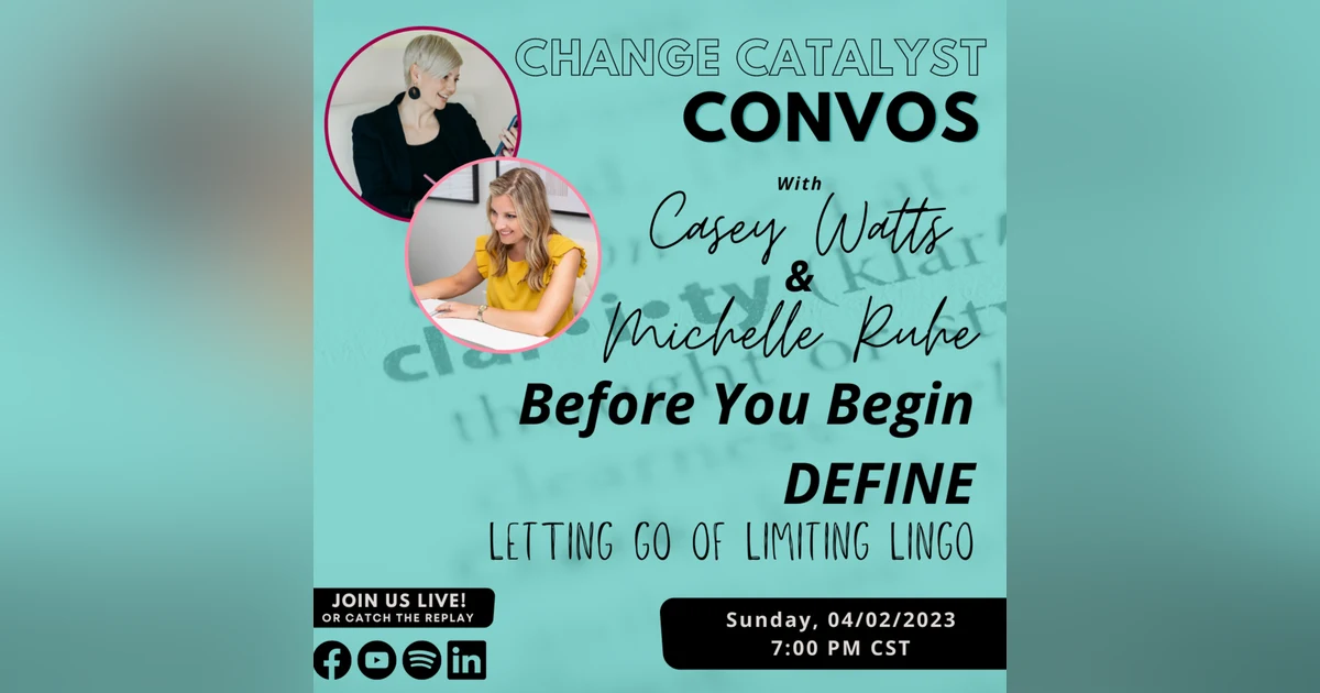 Before You Begin, DEFINE:  Letting Go of Limiting Lingo