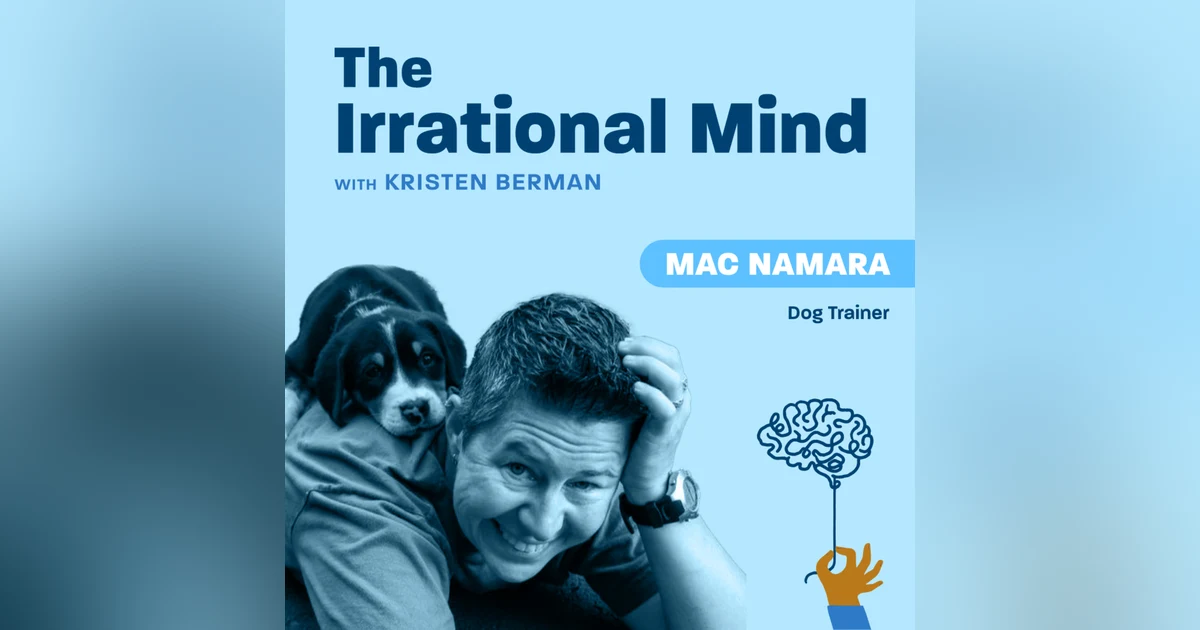 What growth teams can learn from an expert dog trainer | Mac Namara, Dog Trainer