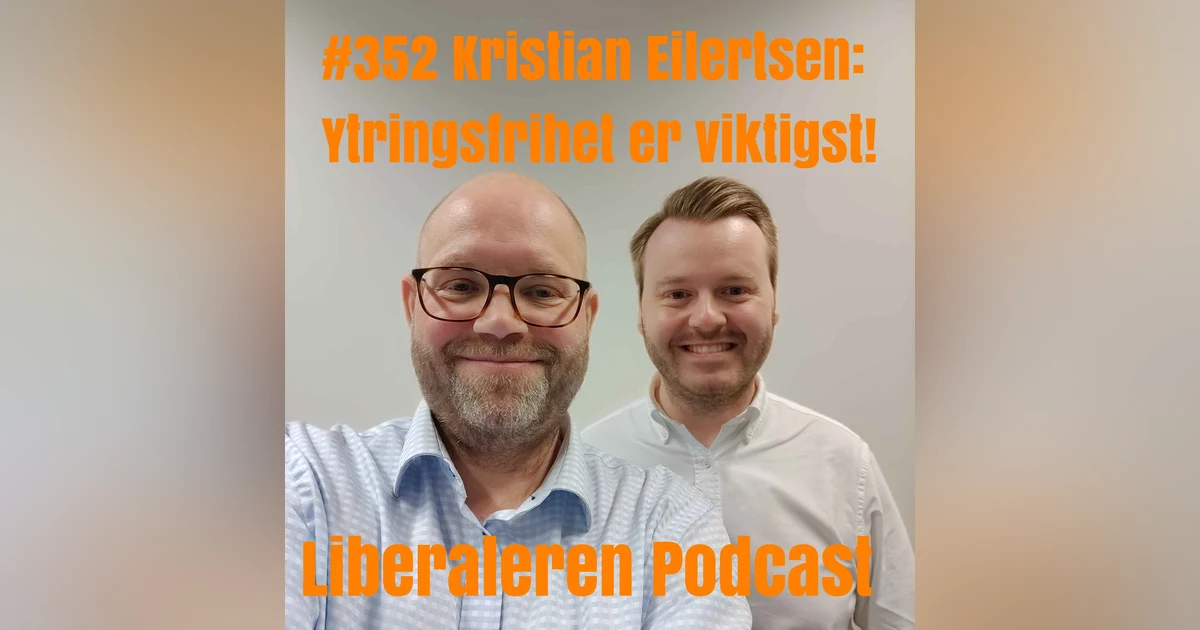 #352 Kristian Eilertsen: Ytringsfrihet er viktigst!
